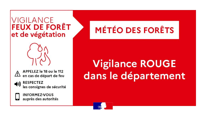Peut être une image de texte qui dit ’VIGILANCE FEUX DE FORÊT et de végétation MÉTÉO DES FORÊTS APPELEZ le 18 Ou le 112 en cas de départ de feu RESPECTEZ les consignes de sécurité Vigilance ROUGE dans le département INFORMEZ-VOUS auprès des autorités’